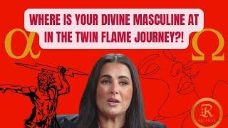 Where Is Your Divine Masculine At In the Twin Flame Journey!