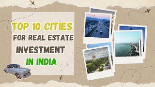 Top 10 Cities in India | Real Estate Investment | Fastest Growing HOTSPOTS #RealEstateIndia