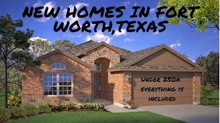 New homes for sale in fort worth under 250k