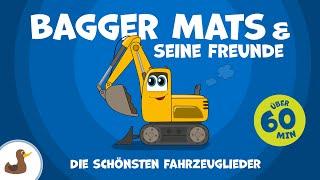 Bagger Mats und seine Freunde - Die schönsten Fahrzeuglieder | 60 Minuten | Sing Kinderlieder