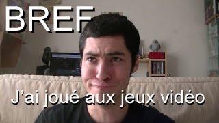 Bref j'ai joué aux jeux vidéo (parodie)