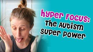 Autism + Hyper Focus: The good (and the bad) of this Autistic "Super Power"