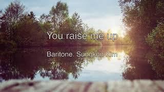 You raise me up - Sungkon Kim (Baritone)