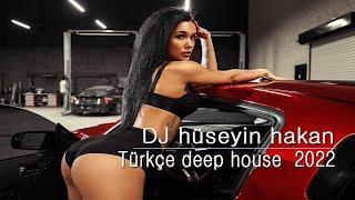 Türkçe Deep House 2022 - Dj Hüseyin Hakan Vol 2