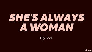 Billy Joel — She's Always A Woman (LYRICS)