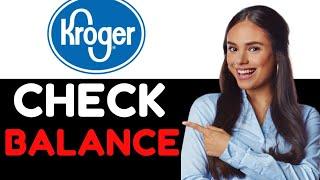 How To Check The Balance On A Kroger Gift Card (How Do I Check The Balance On A Kroger Gift Card?)