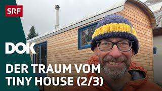 Tiny Houses – Traum oder Hype? | Folge 2 | DOK | SRF