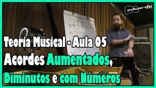 Curso de Teoria Musical - Aula 05: Acordes Diminutos, Aumentados e Com Números l Aula #56