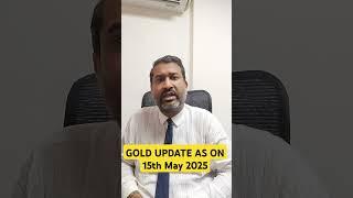 Kedia Advisory Gold Update As On 15 May 2025