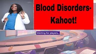 Blood disorders- Kahoot!