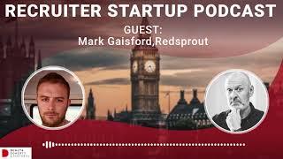 Recruiter Startup Podcast - Mark Gaisford