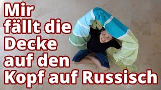 Mir fällt die Decke auf den Kopf auf Russisch