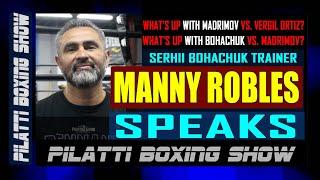 Total confusion with Bohachuk, Madrimov and Vergil. What does Manny Robles, Bohachuk trainer, say?