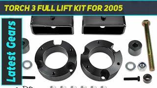 TORCH 3" Full Lift Kit for 2005 - Review 2023