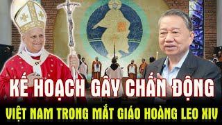 KẾ HOẠCH GÂY CHẤN ĐỘNG: Đức Giáo Hoàng LEO XIV Sẽ Làm Gì Khi Tới Thăm Việt Nam? Hé Lộ Đầy Bất Ngờ!