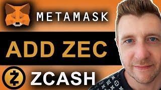 How to Add Zcash (ZEC) to Metamask Wallet