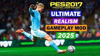 PES 2017 NEW ULTIMATE REALISM GAMEPLAY MOD 2025