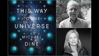 Michael Dine, in conversation with Lisa Randall, "This Way to the Universe"