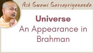 If Atman & Brahman are one, why do they appear to be different? | Universe: An Appearance in Brahman