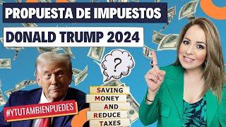 PROPUESTA de IMPUESTOS (Taxes) Donald TRUMP 2024! Episodio No. 214