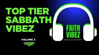 TOP TIER SABBATH VIBEZ VOLUME 3 Featuring |HEM| LIGHTHOUSE MINISTERS NRB| TMM| RFM|