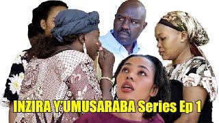 INZIRA Y'UMUSARABA  Ep 1 ( ibibaye kuri IHOGOZA  biteye ubwoba  )