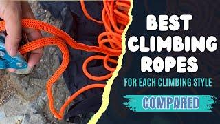 10 Best Climbing Ropes Compared | Sport, Trad, Alpine, Mountaineering, and More!