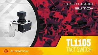 E-Switch Featured Switch: TL1105 Series Tactile Switch