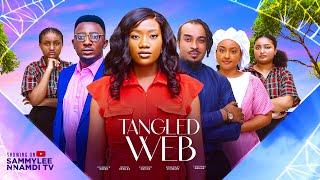 TANGLED WEB(D MOVIE) CHINENYE NNEBA SAMMYLEE NNAMDI BRYAN OKWARA-2024 LATEST NIGERIA NOLLYWOOD MOVIE