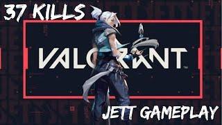 JETT 37 kills Gameplay - Valorant CBT