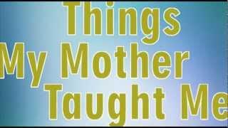 Things My Mother Taught Me (Teaser Promo)  - Rainbow Dinner Theater