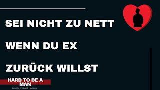 #exzurück - Sei nicht zu nett, wenn du Ex zurück willst