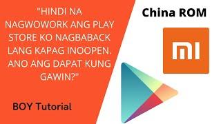 Xiaomi china rom play store not working at nagbaback pag inoopen. Cause and solution tutorial.