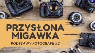 Podstawy Fotografii | Przysłona | Migawka | Nauka Fotografii | Pierwszy aparat | FOTOGRAFIA