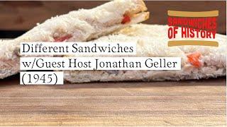 Different Sandwiches (1945) w/Guest Host Jonathon Geller on Sandwiches of History