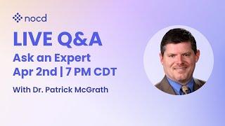 Ask an Expert Live OCD Q&A with Dr. Patrick McGrath