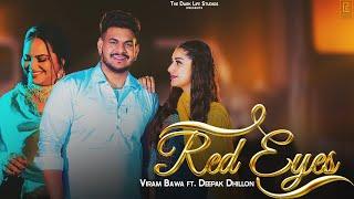 Red Eyes (Official Video) Viram Bawa | Deepak Dhillon | The Dark Life Studios | Latest Punjabi Song