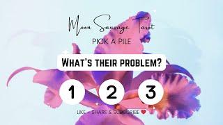 What's Their Problem?- Pick a Pile Tarot Reading  #moonsauvagetarot