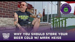 Why you should store your beer cold, w/ Mark Heise