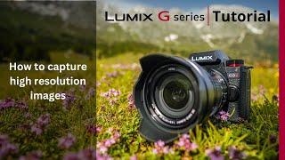 How to capture High Resolution Images on the LUMIX G9II