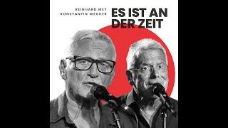 Reinhard Mey & Konstantin Wecker: Es ist an der Zeit