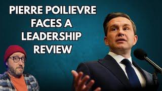 Pierre Poilievre Faces A Leadership Review