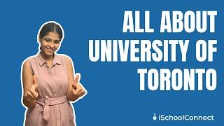 University of Toronto | Ranks, Tuition fees, Campus life | iSchoolConnect