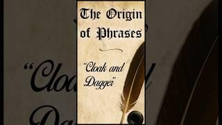 The Origin of Phrases: "Cloak and Dagger" #facts #history #learning