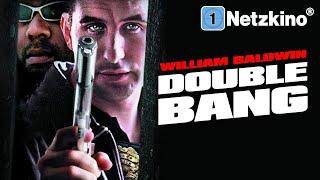 Double Bang (KRIMI THRILLER mit WILLIAM BALDWIN neue Filme Deutsch komplett, Krimis in voller Länge)