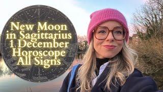 NEW MOON IN SAGITTARIUS 1 DECEMBER All Signs Horoscope: Old Ideas, New Beginnings