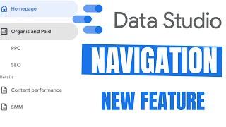 Google Data Studio Navigation - [New Feature]