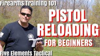 PISTOL RELOADING FOR BEGINNERS - HOW TO RELOAD A PISTOL - FIREARMS TRAINING - Five Elements Tactical