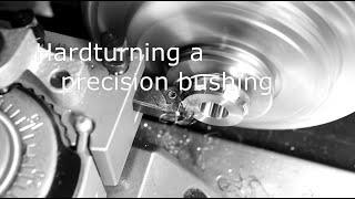 Hardturning a precision bushing