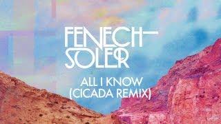 Fenech-Soler - All I Know (Cicada Remix)